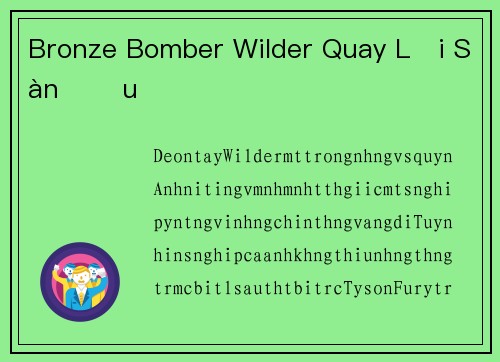 Bronze Bomber Wilder Quay Lại Sàn Đấu