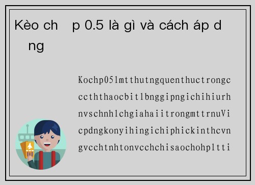 Kèo chấp 0.5 là gì và cách áp dụng