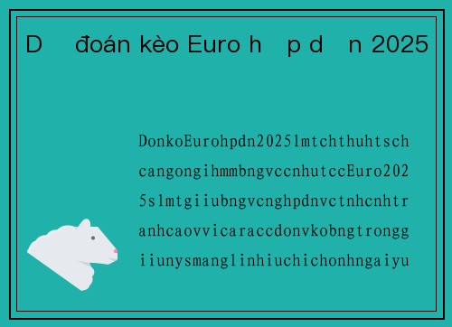 Dự đoán kèo Euro hấp dẫn 2025
