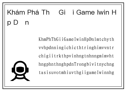 Khám Phá Thế Giới Game Iwin Hấp Dẫn