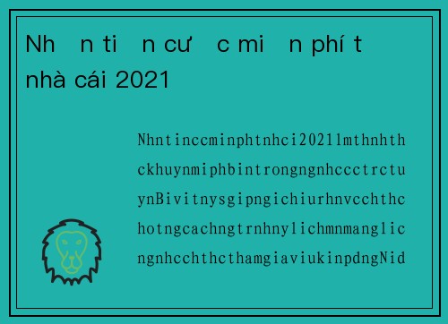 Nhận tiền cược miễn phí từ nhà cái 2021