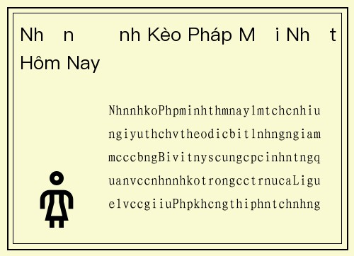 Nhận Định Kèo Pháp Mới Nhất Hôm Nay