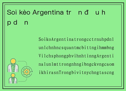 Soi kèo Argentina trận đấu hấp dẫn