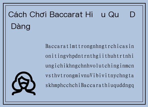 Cách Chơi Baccarat Hiệu Quả Dễ Dàng