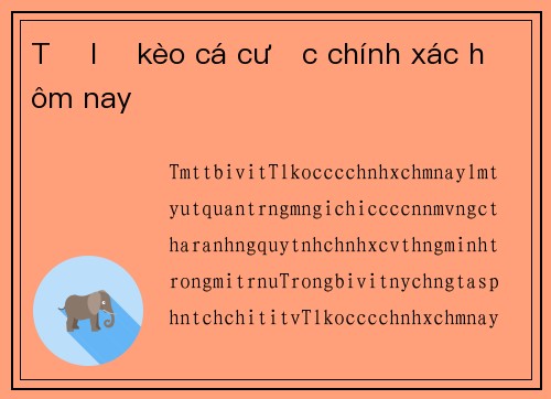 Tỷ lệ kèo cá cược chính xác hôm nay