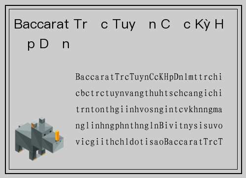 Baccarat Trực Tuyến Cực Kỳ Hấp Dẫn