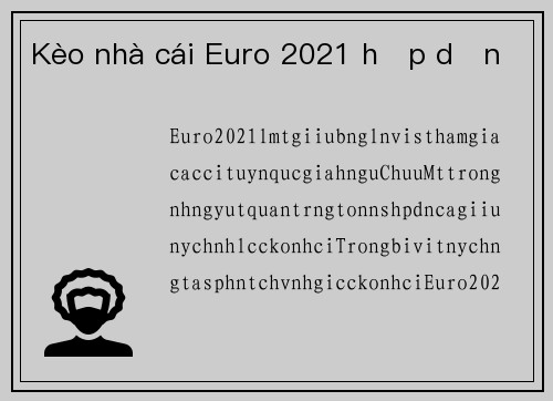Kèo nhà cái Euro 2021 hấp dẫn