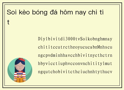 Soi kèo bóng đá hôm nay chi tiết
