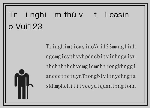 Trải nghiệm thú vị tại casino Vui123