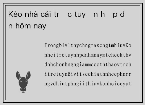 Kèo nhà cái trực tuyến hấp dẫn hôm nay