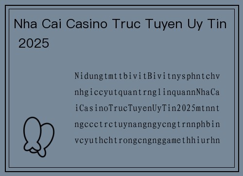 Nha Cai Casino Truc Tuyen Uy Tin 2025