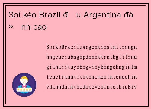 Soi kèo Brazil đấu Argentina đỉnh cao