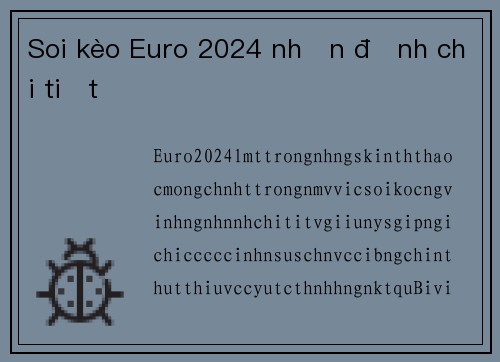 Soi kèo Euro 2024 nhận định chi tiết