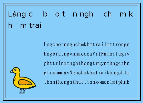 Làng cổ bảo tồn nghề chạm khảm trai