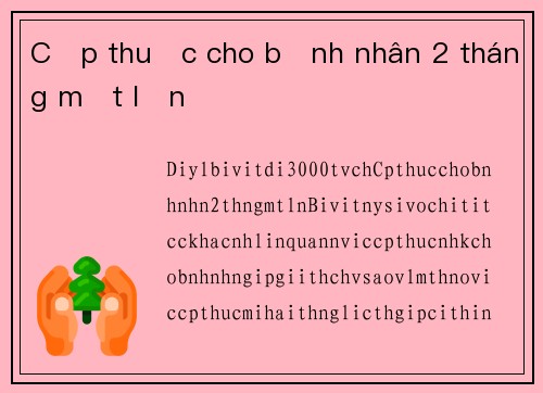 Cấp thuốc cho bệnh nhân 2 tháng một lần