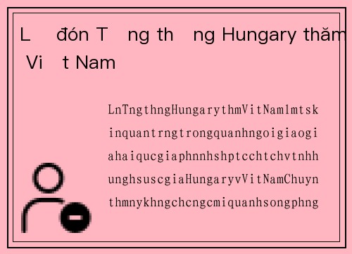 Lễ đón Tổng thống Hungary thăm Việt Nam