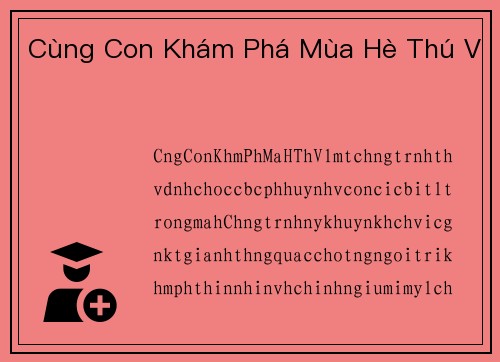 Cùng Con Khám Phá Mùa Hè Thú Vị