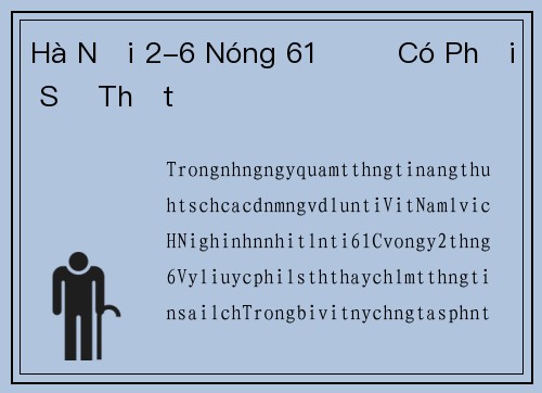Hà Nội 2-6 Nóng 61 Độ Có Phải Sự Thật