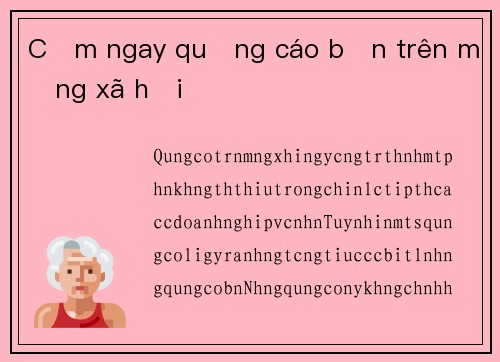 Cấm ngay quảng cáo bẩn trên mạng xã hội