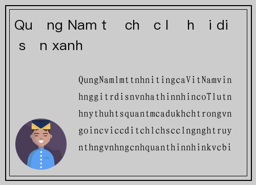Quảng Nam tổ chức lễ hội di sản xanh