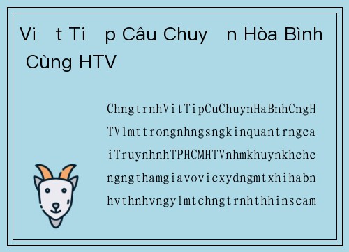 Viết Tiếp Câu Chuyện Hòa Bình Cùng HTV